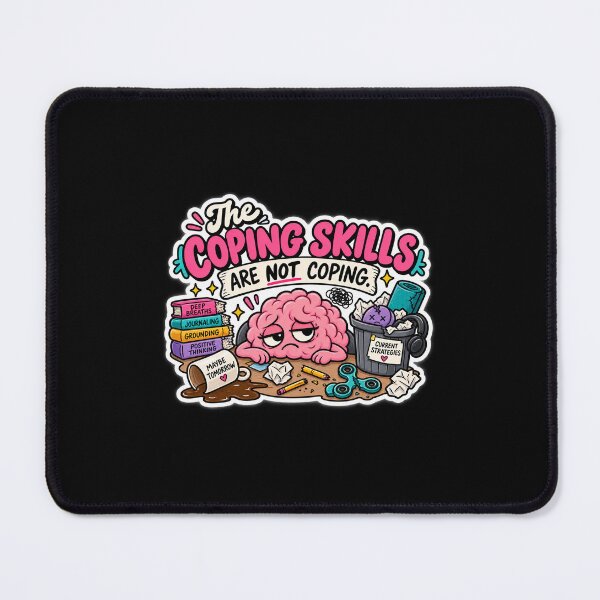 Item preview, The Coping Skills Are Not Coping – Mental Health Humor designed and sold by Brave Little Mess Club.
