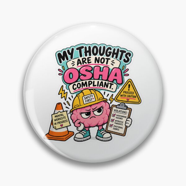 Item preview, My Thoughts Are Not OSHA Compliant – Mental Health Humor designed and sold by Brave Little Mess Club.