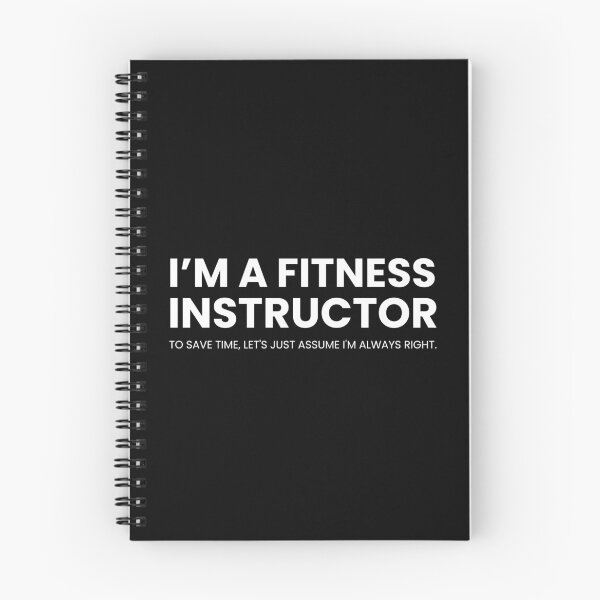 Item preview, I'm A Fitness Instructor To Save Time Let's Just Assume I'm Always Right Funny Coach designed and sold by CuteLovelyDesigns.