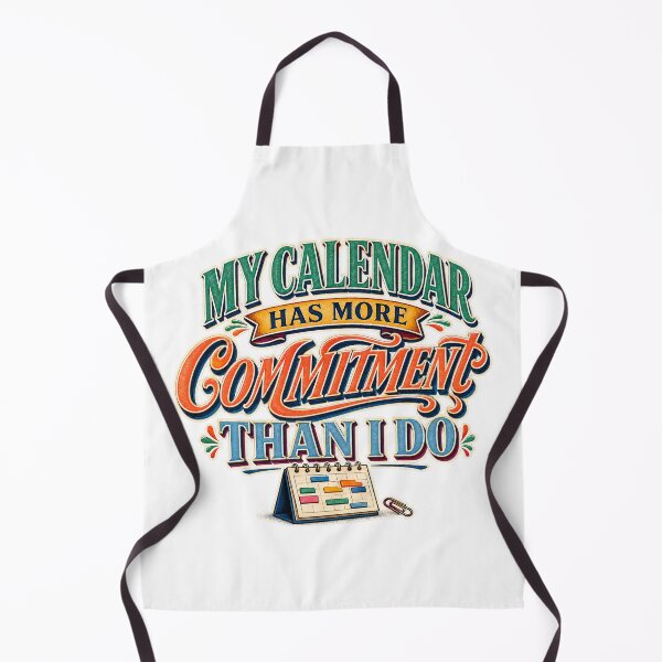 Item preview, My Calendar Has More Commitment Than I Do designed and sold by FZ Studio .