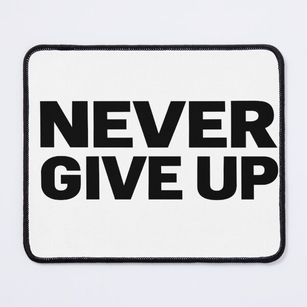 Item preview, Never Give Up designed and sold by Print Print On.