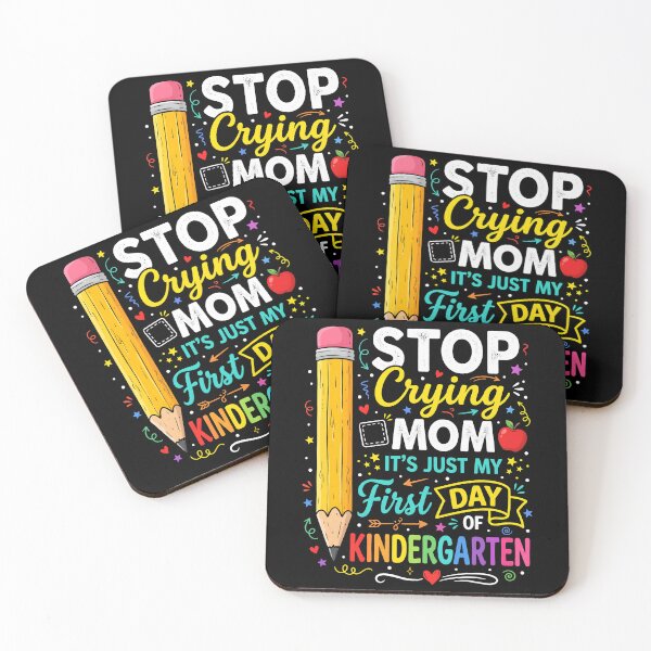 Item preview, Stop Crying Mom Funny First Day Of Kindergarten Student Quote designed and sold by IsDesignHub.