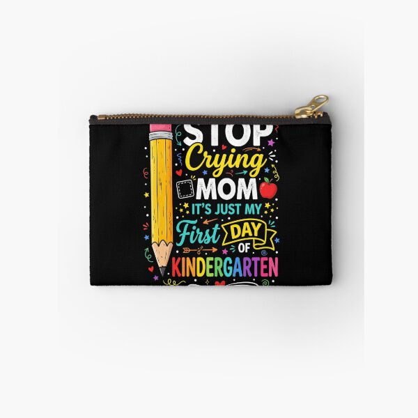 Item preview, Stop Crying Mom Funny First Day Of Kindergarten Student Quote designed and sold by IsDesignHub.