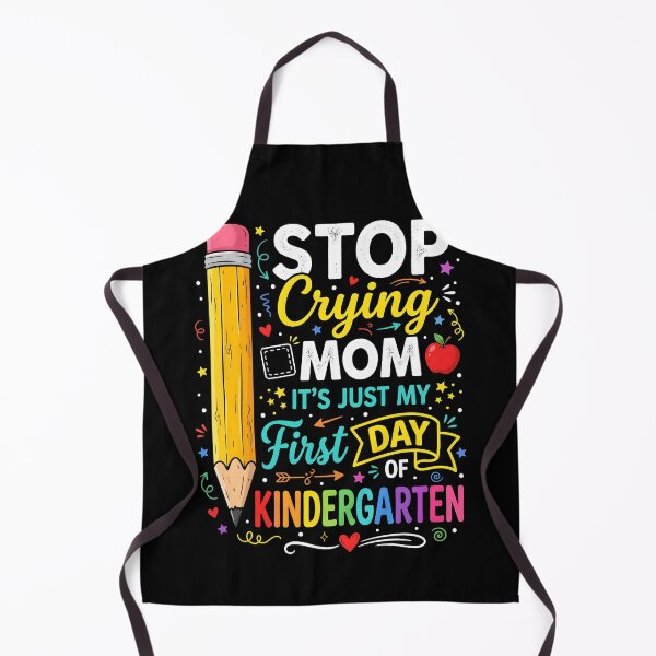 Item preview, Stop Crying Mom Funny First Day Of Kindergarten Student Quote designed and sold by IsDesignHub.