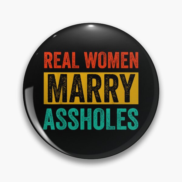 Item preview, Real Women Marry Assholes Funny Vintage Quote designed and sold by Rahamkshop.
