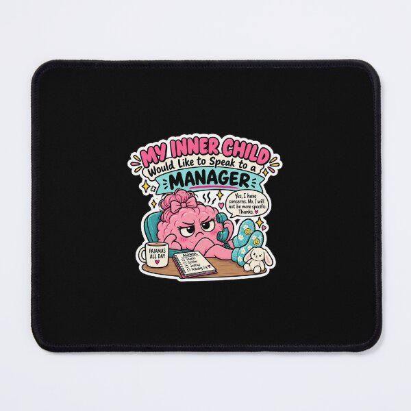 Item preview, My Inner Child Would Like to Speak to a Manager – Mental Health Humor designed and sold by Brave Little Mess Club.