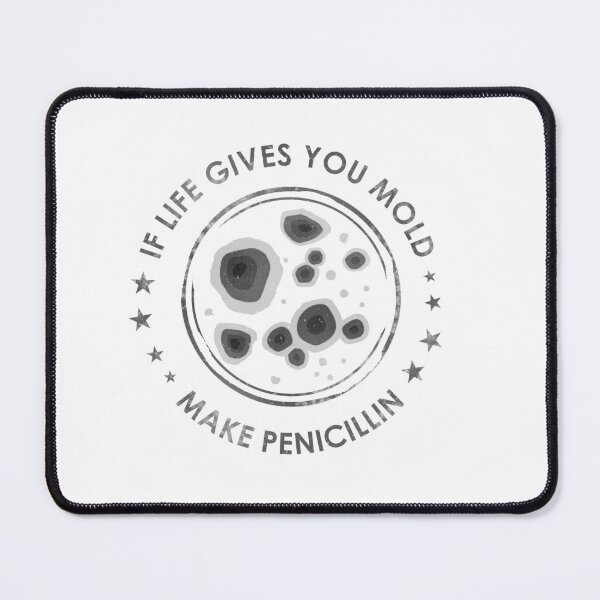 Item preview, If Life Gives You Mold Make Penicillin Science Biology designed and sold by Wyyrmwood.