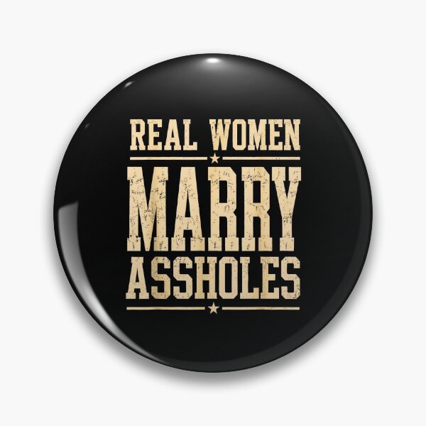 Item preview, Real Women Marry Assholes Funny Vintage Quote designed and sold by Rahamkshop.