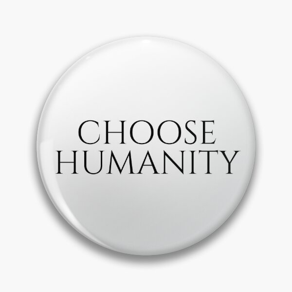 Item preview, Choose Humanity designed and sold by PurpleLocker.