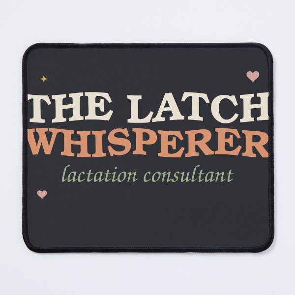 Item preview, The Latch Whisperer — Lactation Consultant designed and sold by SlowMadeShelf.