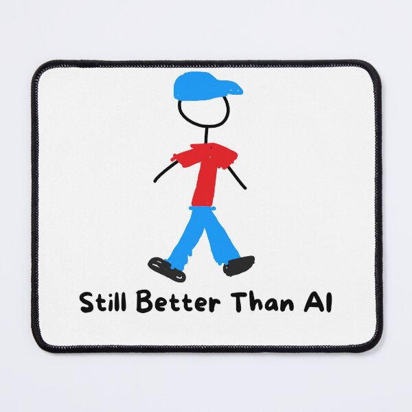 Item preview, Still Better than AI (part 2) designed and sold by PurpleLocker.