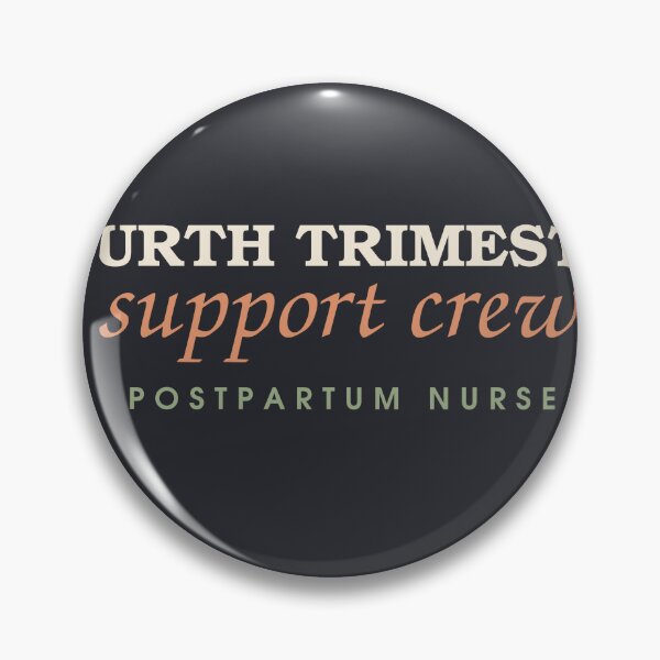 Item preview, Fourth Trimester Support Crew — Postpartum Nurse designed and sold by SlowMadeShelf.