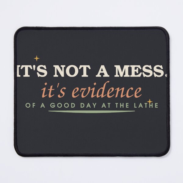 Item preview, It's Not A Mess It's Evidence — Funny Woodturner designed and sold by SlowMadeShelf.