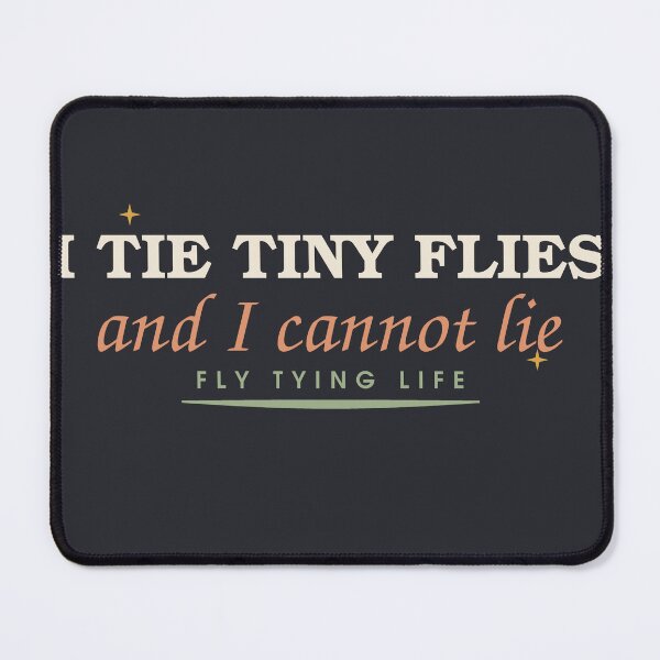 Item preview, I Tie Tiny Flies And I Cannot Lie — Fly Tying designed and sold by SlowMadeShelf.