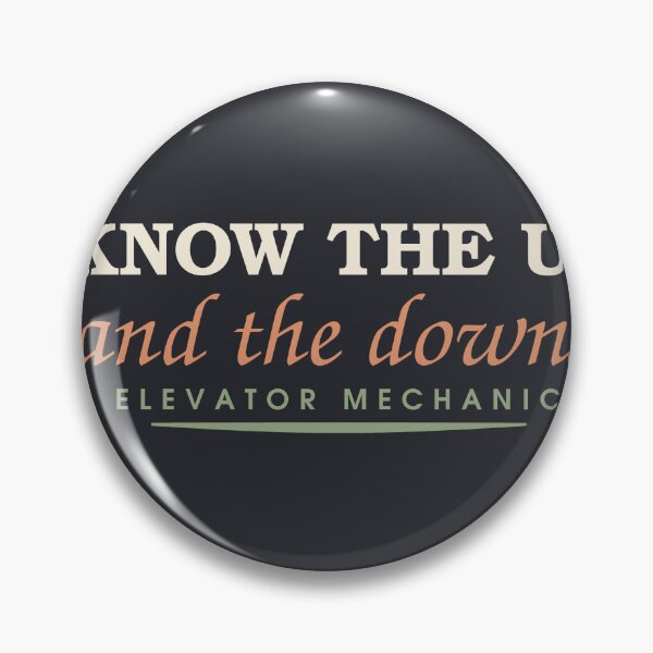 Item preview, I Know The Ups And The Downs — Elevator Mechanic designed and sold by SlowMadeShelf.