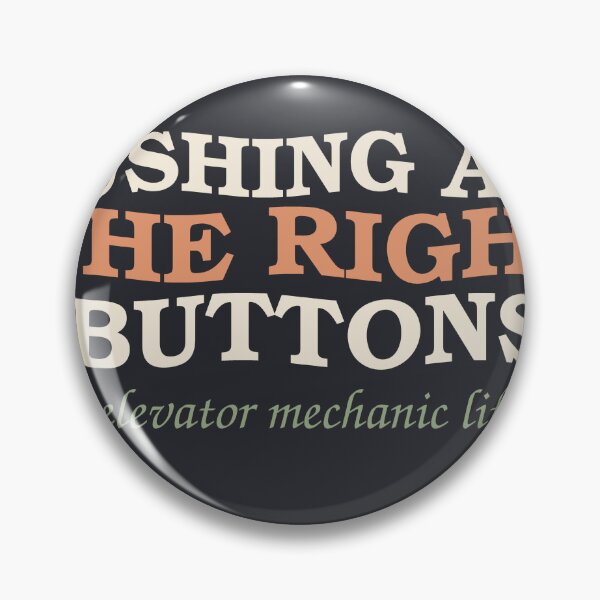 Item preview, Pushing All The Right Buttons — Elevator Mechanic designed and sold by SlowMadeShelf.