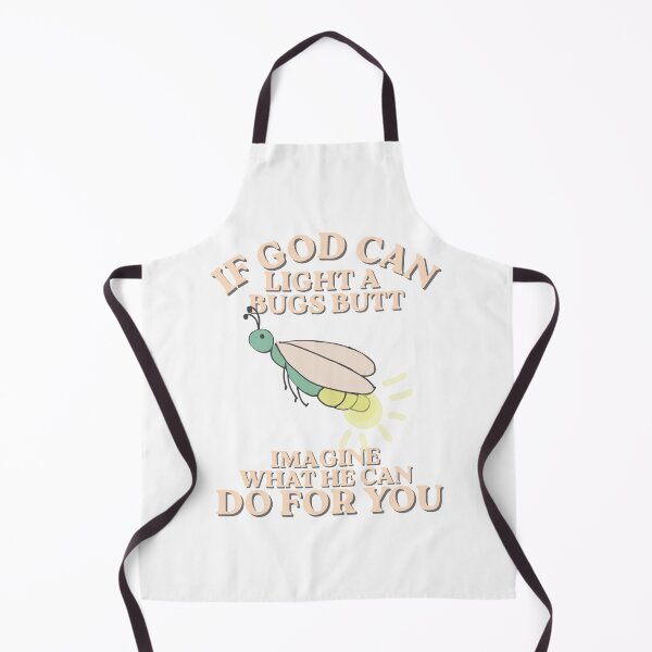 Item preview, If God can light bugs butt designed and sold by TaraPen.