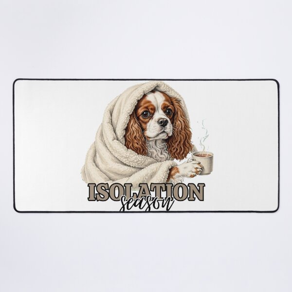Item preview, Isolation Season - Cozy Cavalier King Charles Spaniel designed and sold by Neurospicy Trolls.