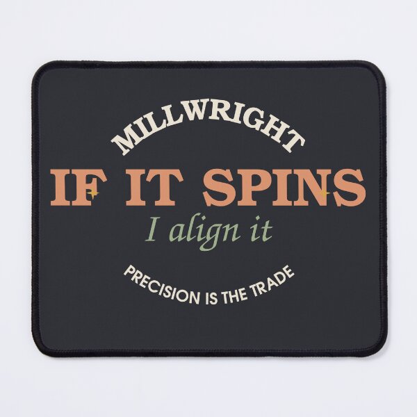 Item preview, If It Spins I Align It — Millwright Badge designed and sold by SlowMadeShelf.
