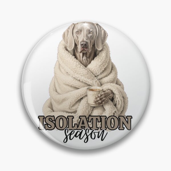 Item preview, Isolation Season - Cozy Weimaraner in Blanket with Coffee designed and sold by Neurospicy Trolls.