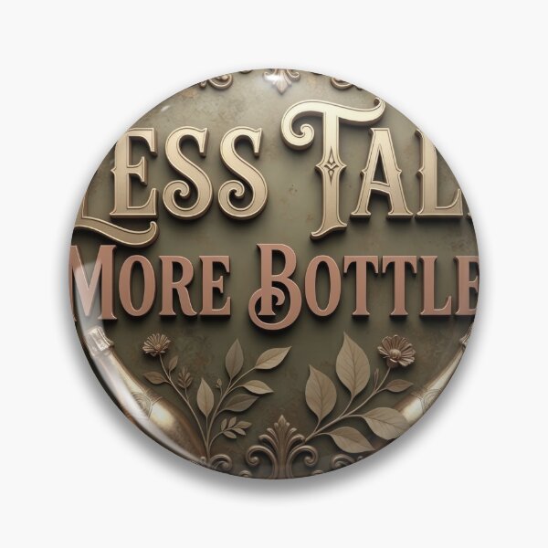 Item preview, Crisp LESS TALK MORE BOTTLES designed and sold by dazzlemakers.
