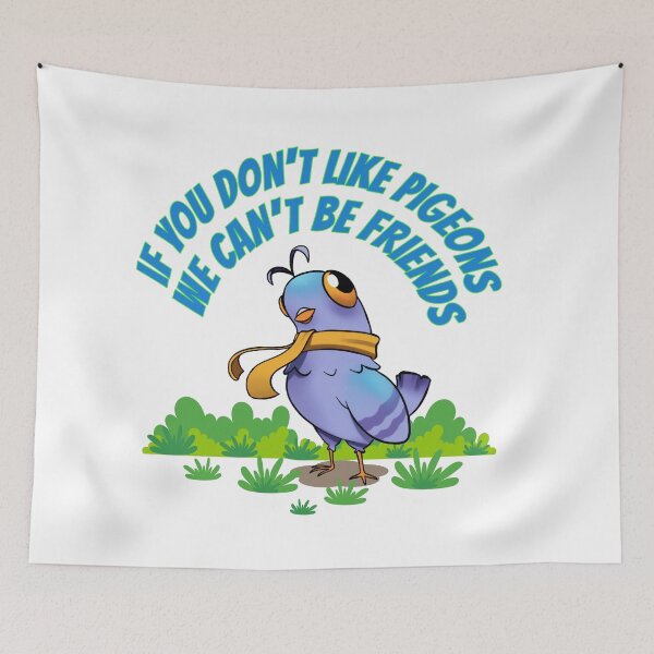 Item preview, If you don't like pigeons we can't be friends designed and sold by PoddighiArt.