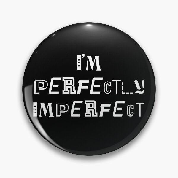 Item preview, I'm Perfectly Imperfect designed and sold by app-ar-el.