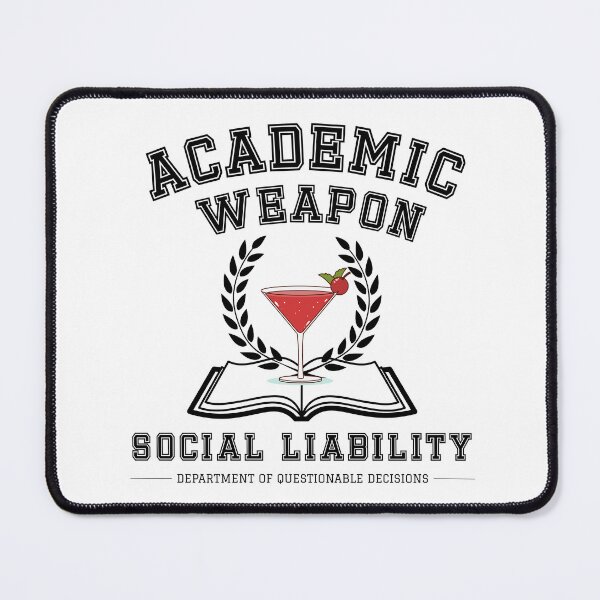 Item preview, Academic Weapon Social Liability | Funny College Drinking Student Shirt designed and sold by luckyhue.