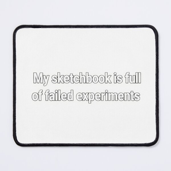 Item preview, Sketchbook Failures Quote Art designed and sold by NiftyWrx.