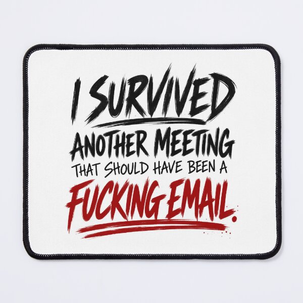 Item preview, Survived Another Fucking Meeting designed and sold by MadcapPrints.