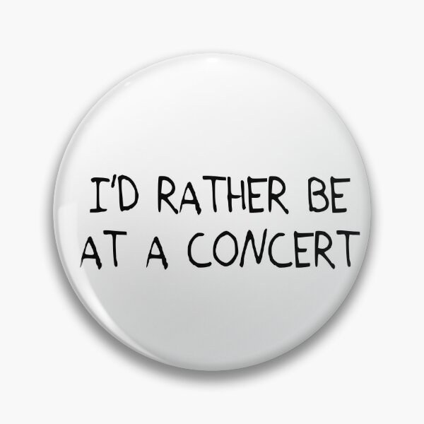 Item preview, I'd rather at a concert designed and sold by Borublue.