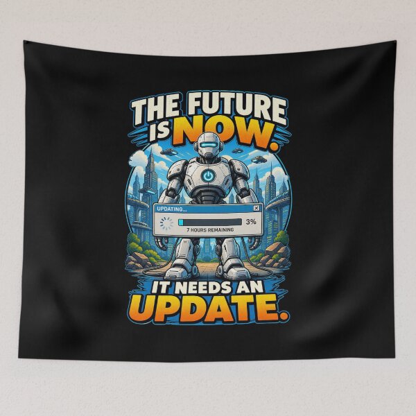 Item preview, The Future Is Now. It Needs An Update designed and sold by signshirtz.