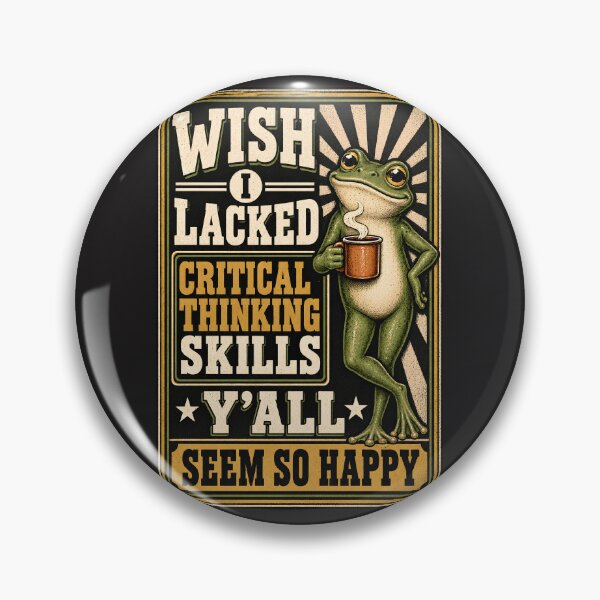 Item preview, Wish I Lacked Critical Thinking Skills Shirt, Funny Sarcastic Quote Tee designed and sold by greatmar1.