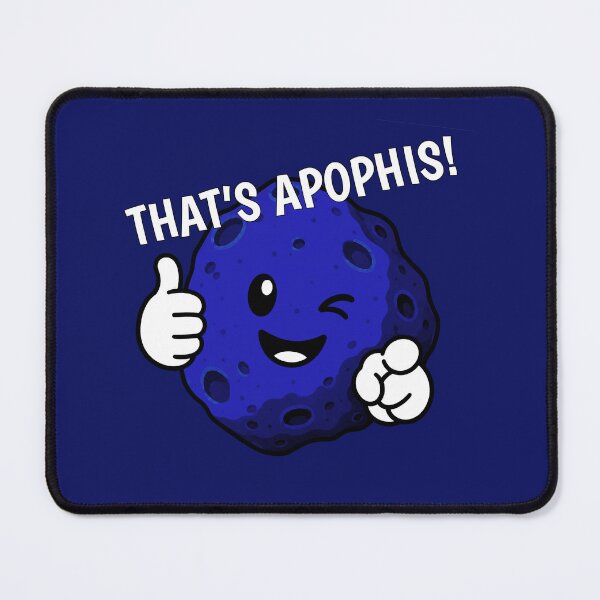 Item preview, That’s Apophis! designed and sold by CuriousOddballs.