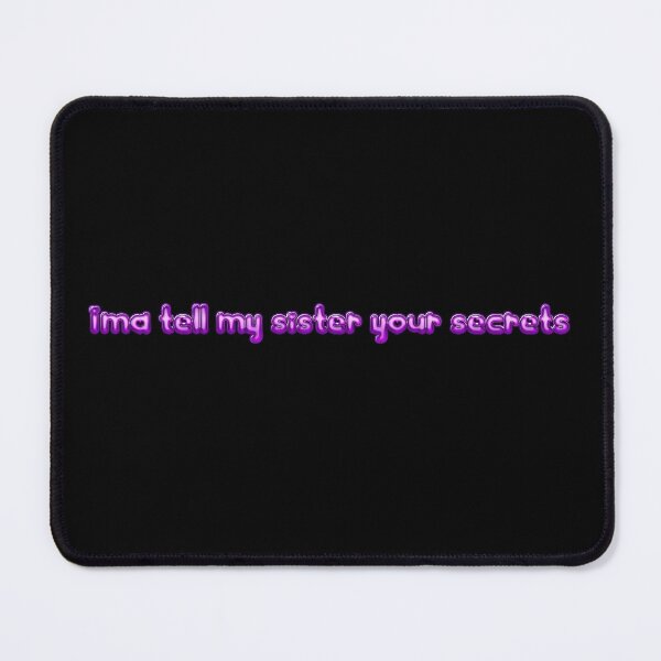 Item preview,  I'ma tell my sister your secrets designed and sold by EigengrauART.