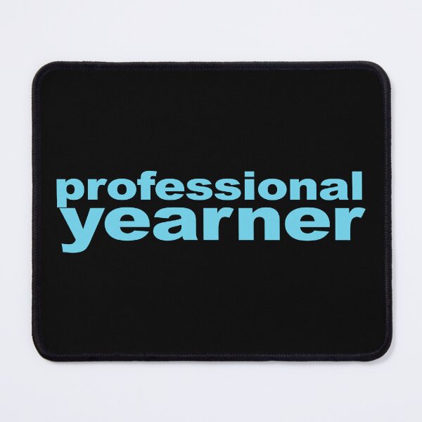 Artikelvorschau, PROFESSIONAL YEARNER entworfen und verkauft von delllsdesigns.