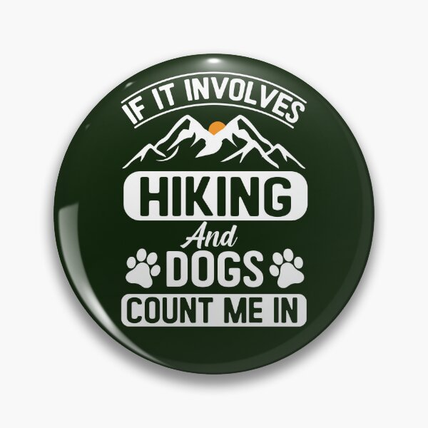 Item preview, If It Involves Hiking And Dogs Count Me In, Hiking and Dogs Lover designed and sold by MalwasBasket.