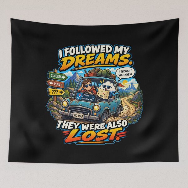 Item preview, I Followed My Dreams. They Were Also Lost. designed and sold by signshirtz.