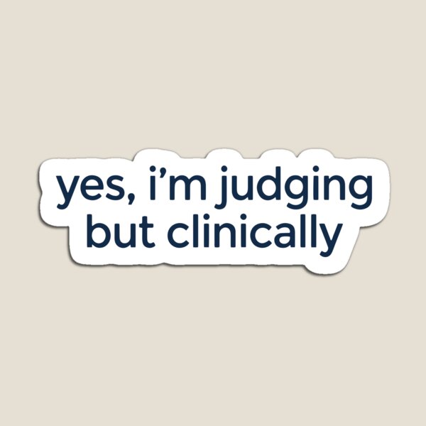 Item preview, Yes Im Judging But Clinically designed and sold by MohamedLHM.