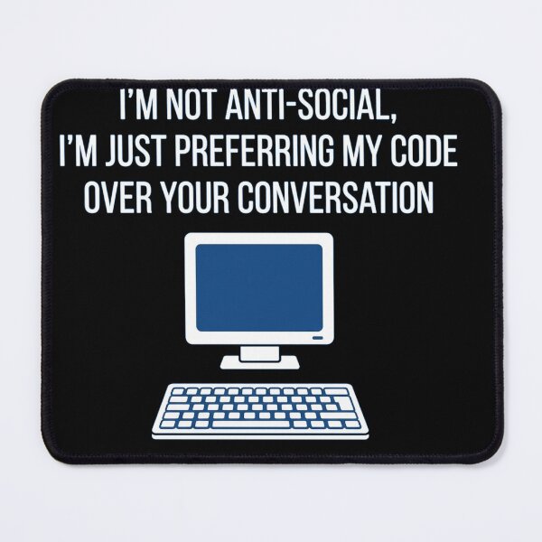 Item preview, Im Not Anti Social Preferring My Code designed and sold by Owcomm.