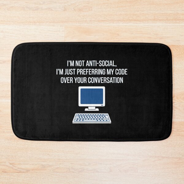 Item preview, Im Not Anti Social Preferring My Code designed and sold by Owcomm.