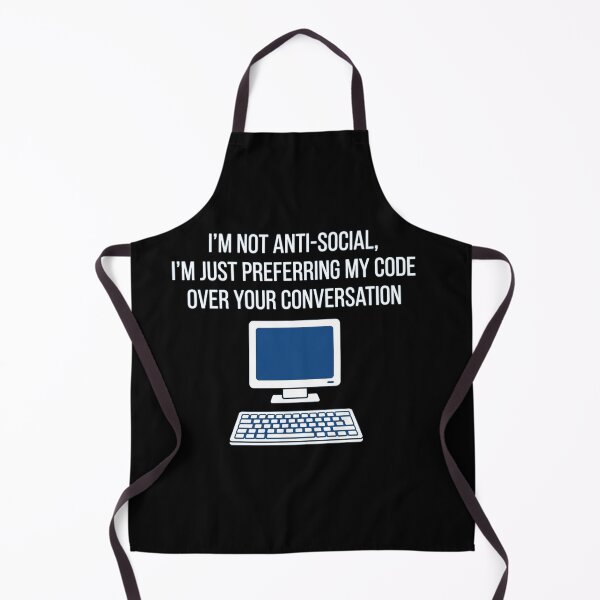 Item preview, Im Not Anti Social Preferring My Code designed and sold by Owcomm.