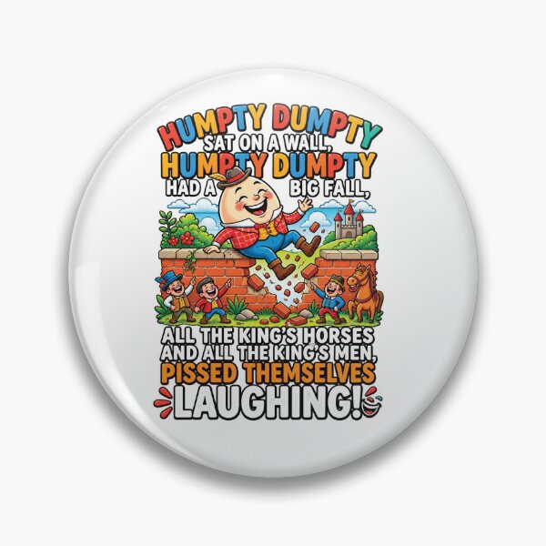 Item preview, Humpty Dumpty Had a Big Fall – Pissed Themselves Laughing Funny Nursery Rhyme Parody designed and sold by Scorpion Creative.