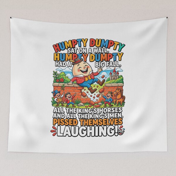 Item preview, Humpty Dumpty Had a Big Fall – Pissed Themselves Laughing Funny Nursery Rhyme Parody designed and sold by Scorpion Creative.