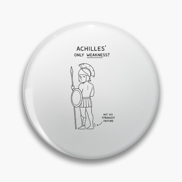 Item preview, Achilles Only Weakness Funny Ancient Hero Humor designed and sold by Owcomm.