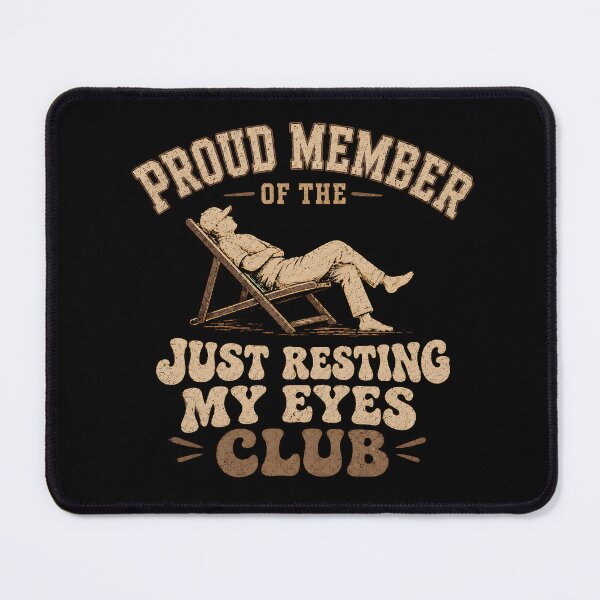 Item preview, PROUD MEMBER OF THE JUST RESTING MY EYES CLUB designed and sold by designstoriesMK.