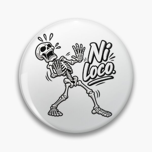 Item preview, Ni Loco Skeleton – Funny Spanish Skeletal Humor designed and sold by SkeletonMood.