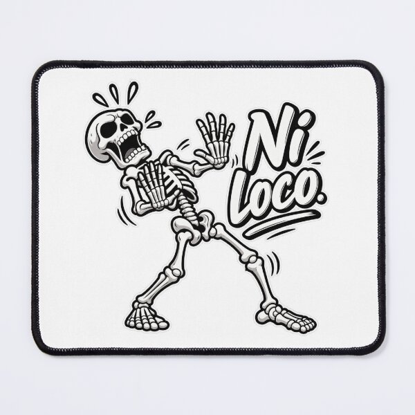 Item preview, Ni Loco Skeleton – Funny Spanish Skeletal Humor designed and sold by SkeletonMood.