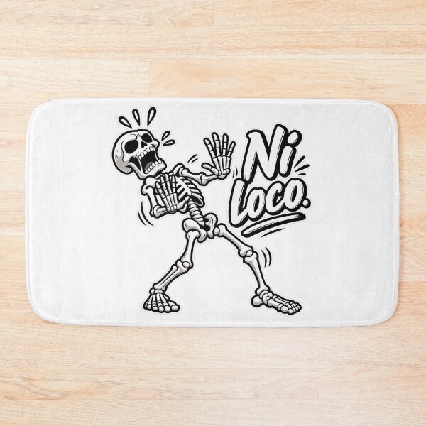Item preview, Ni Loco Skeleton – Funny Spanish Skeletal Humor designed and sold by SkeletonMood.