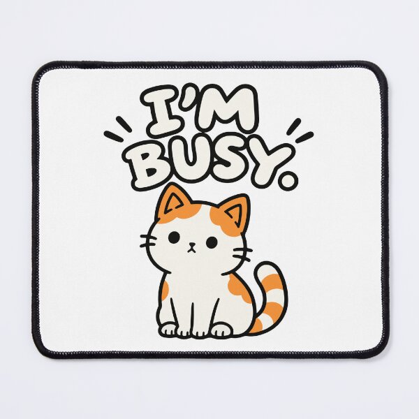 Item preview, I'm busy, Cute and funny orange cat designed and sold by DesingsTR.